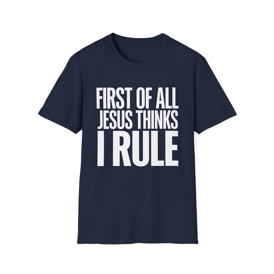 Jesus Thinks I Rule T-Shirt — Christian Faith Graphic Tee