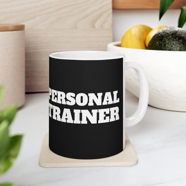 Personal Trainer Mug | Personal Trainer Gifts | Personal Trainer Ceramic Mug 11oz