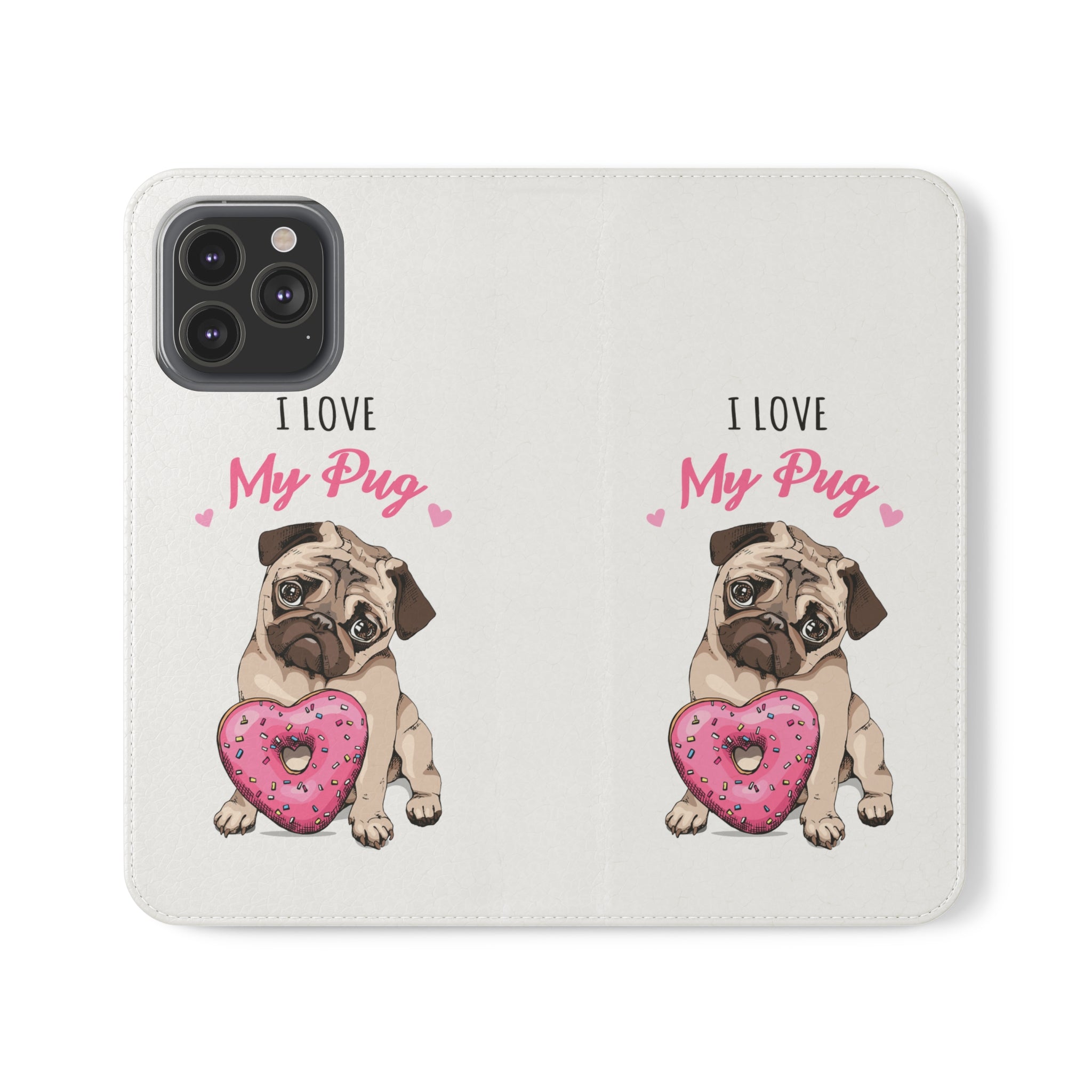 Pug Phone Case | I Love My Pug Wallet Phone Case | IPhone & Samsung Galaxy Pug Flip Cases White