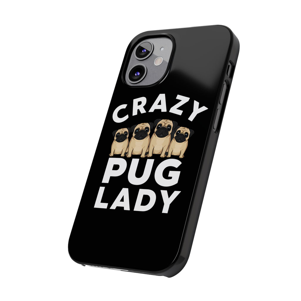Premium Crazy Pug Lady iPhone Case | Cute Pug Gifts Slim Phone Cases