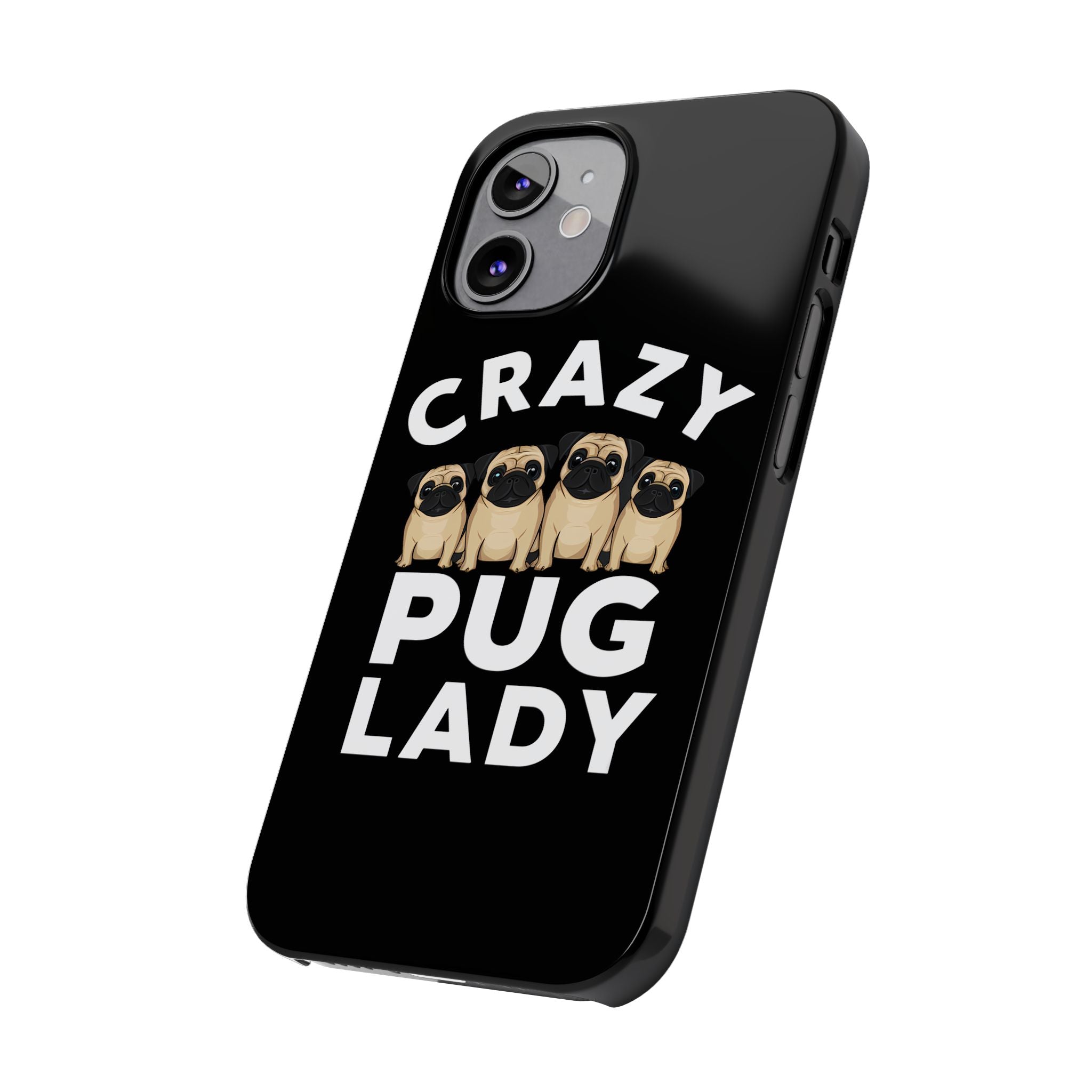 Premium Crazy Pug Lady iPhone Case | Cute Pug Gifts Slim Phone Cases