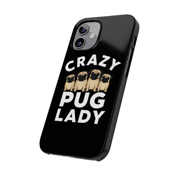 Premium Crazy Pug Lady iPhone Case | Cute Pug Gifts Slim Phone Cases