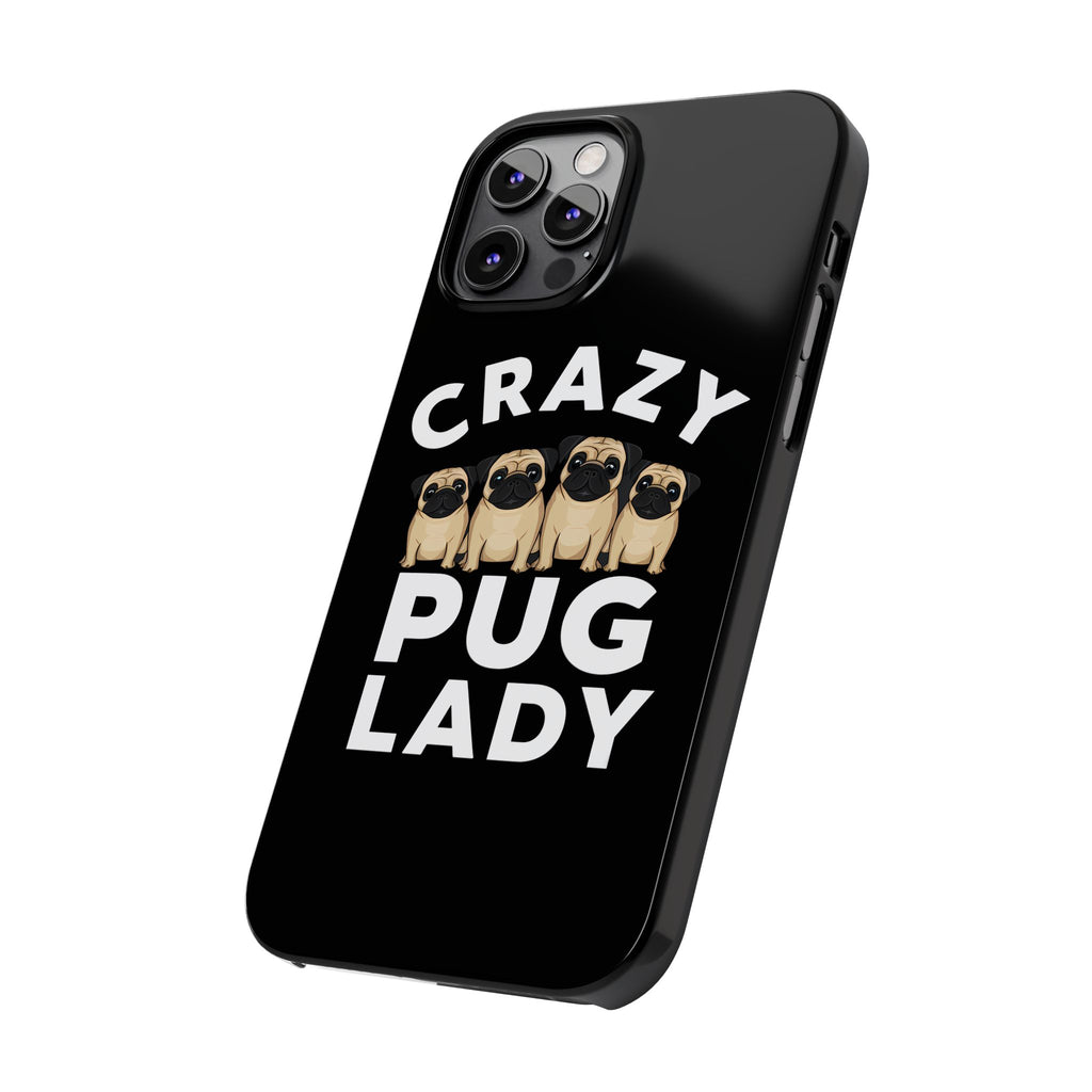 Premium Crazy Pug Lady iPhone Case | Cute Pug Gifts Slim Phone Cases