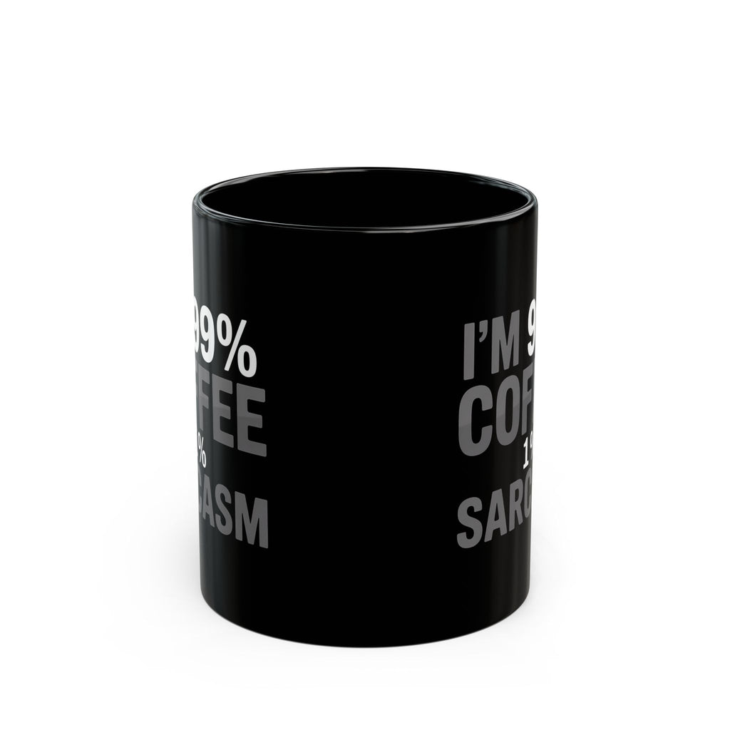 Coffee Mug - I’m 99% Coffee 1% Sarcasm Coffee 2 - Black
