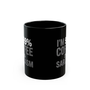 Coffee Mug - I’m 99% Coffee 1% Sarcasm Coffee 2 - Black Coffee Mug - I’m 99% Coffee 1% Sarcasm Coffee 2 - Black