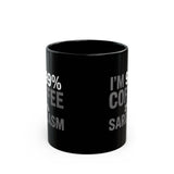 Coffee Mug - I’m 99% Coffee 1% Sarcasm Coffee 2 - Black Coffee Mug - I’m 99% Coffee 1% Sarcasm Coffee 2 - Black