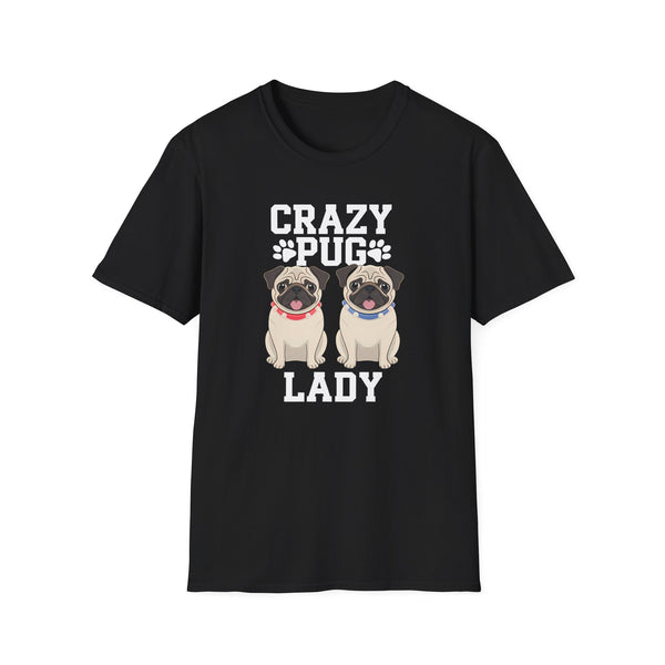 Crazy Pug Lady Unisex T-Shirt - Crazy Pug Lady Shirt
