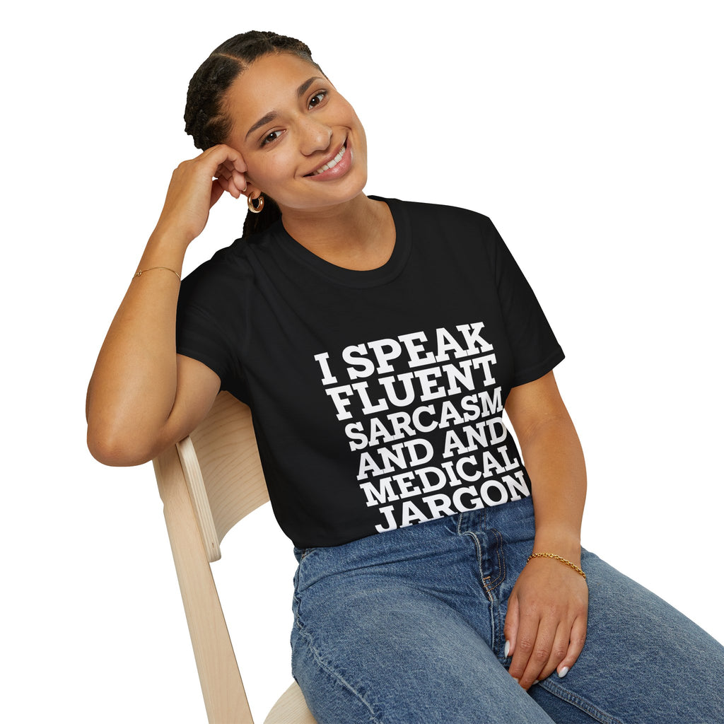 Registered Nurse - I Speak Fluent Sarcasm and Medical Jargon Nurse Unisex T-Shirt