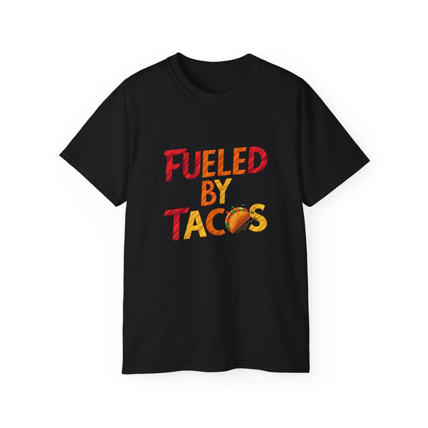 Fueled By Tacos Shirt | Tacos Gift | Tacos Lover Merchandise | Tacos Gifts | Tacos Presents Unisex T-Shirt