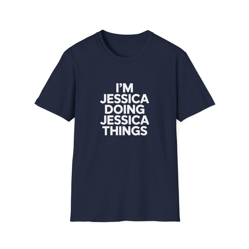 I'm Jessica — 'Doing Jessica Things' T-Shirt