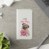 Pug Phone Case | I Love My Pug Wallet Phone Case | IPhone & Samsung Galaxy Pug Flip Cases White Pug Phone Case | I Love My Pug Wallet Phone Case | IPhone & Samsung Galaxy Pug Flip Cases White