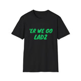 Er We Go Lads Orc T-Shirt — RPG Gamer Tee Er We Go Lads Orc T-Shirt — RPG Gamer Tee