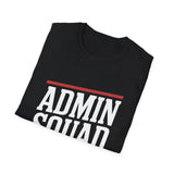 Admin Unisex T-Shirt - Admin Squad Tee Admin Unisex T-Shirt - Admin Squad Tee