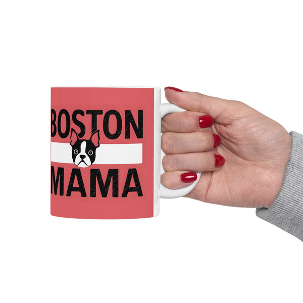 Boston Mama Boston Terrier Mug 3 | Boston Terrier Gifts | Gifts For Boston Terrier Mug 11oz