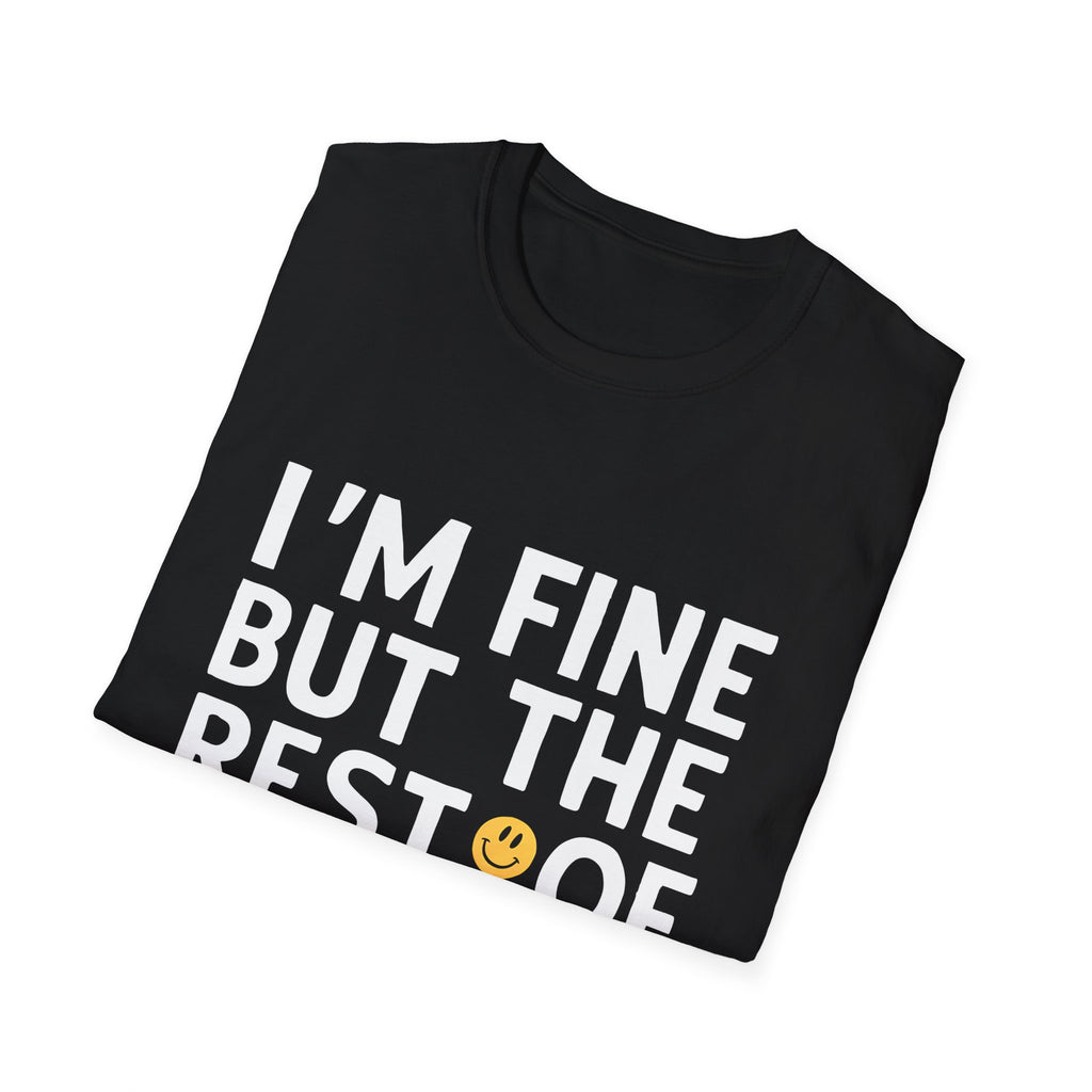 I'm Fine But The Rest Of You Need Therapy - Sarcasm Shirt | Funny Sarcastic Gifts | Unisex Sarmasm T Shirt