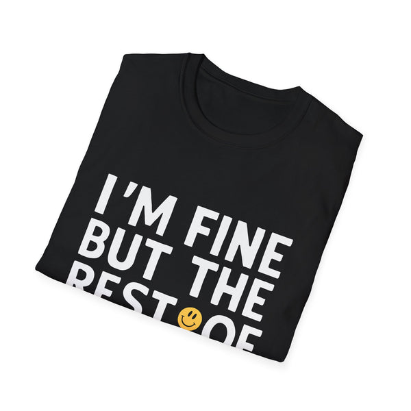 I'm Fine But The Rest Of You Need Therapy - Sarcasm Shirt | Funny Sarcastic Gifts | Unisex Sarmasm T Shirt