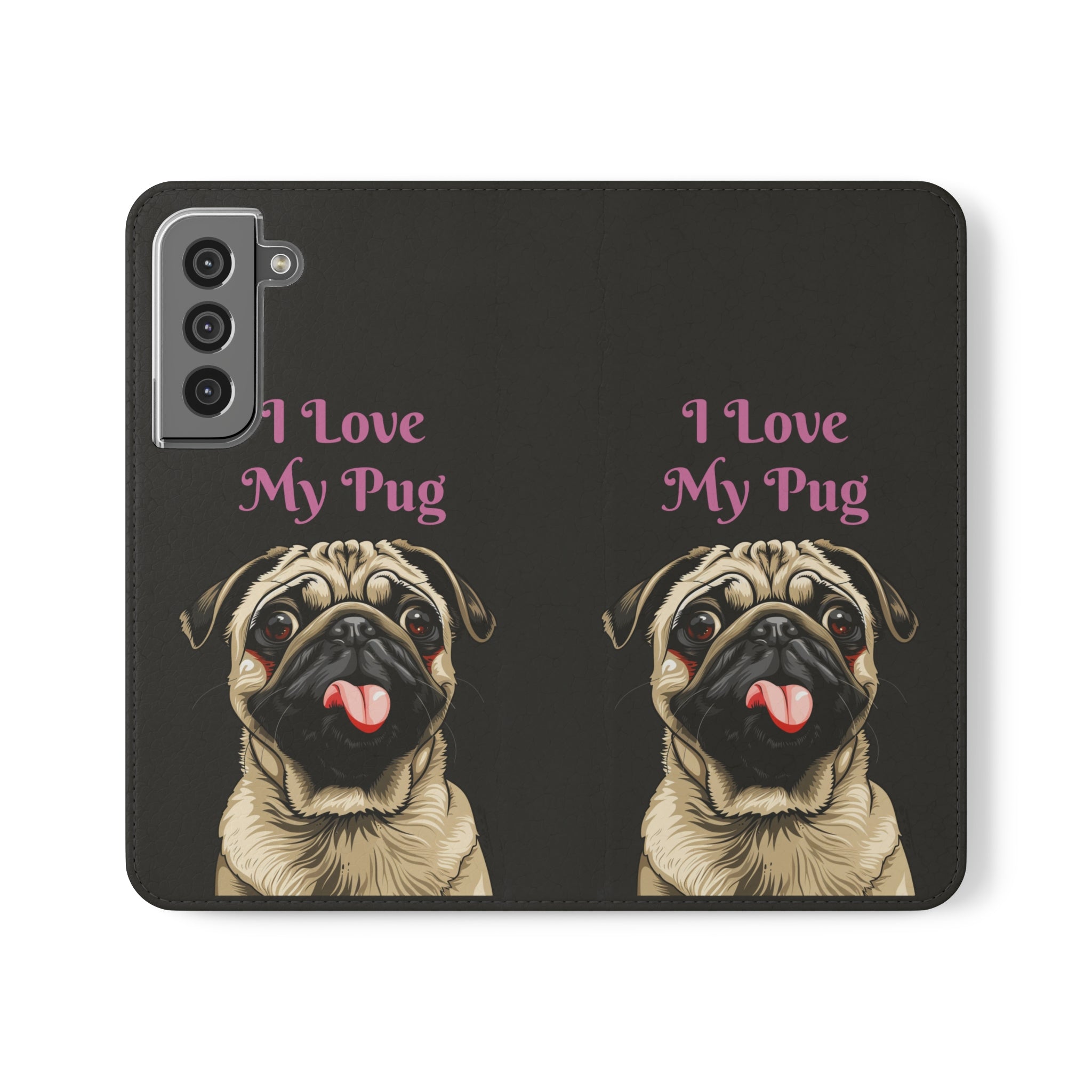 Pug Phone Case | I Love My Pug Wallet Phone Case | IPhone & Samsung Galaxy Pug Flip Cases