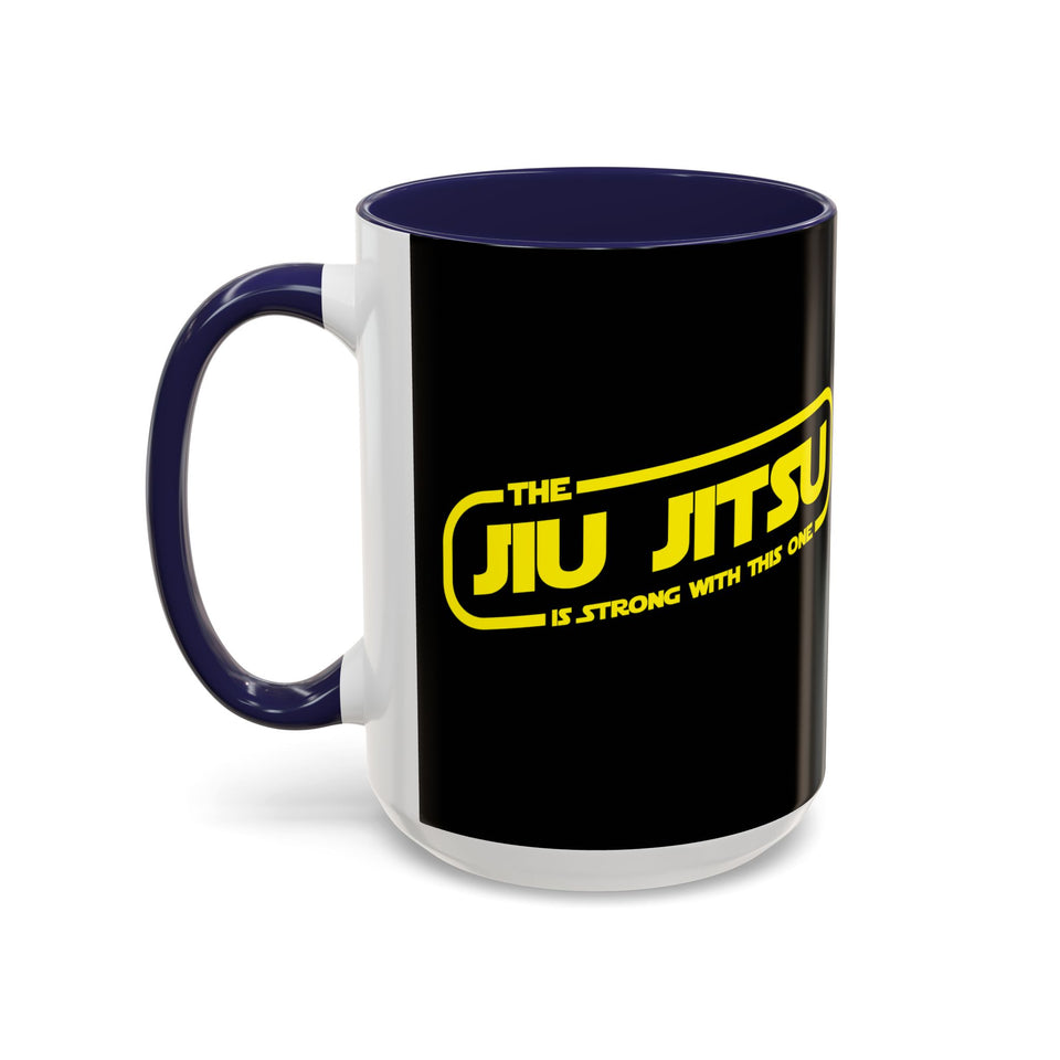 Brazilian Jiu Jitsu The Jiu Jitsu Is Strong With This One | BJJ Accent Coffee Mug
