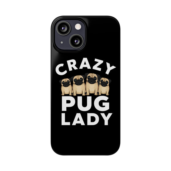 Premium Crazy Pug Lady iPhone Case | Cute Pug Gifts Slim Phone Cases