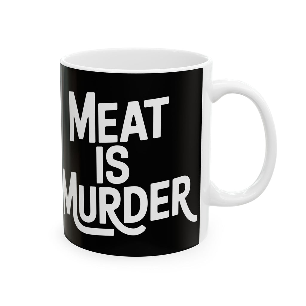 Vegan - Meat Is Murder 11oz/15oz Ceramic Mug