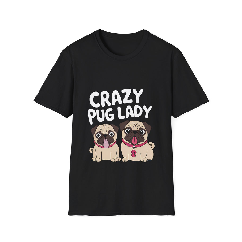 Pug Lady Unisex T-Shirt - Crazy Pug Lady Shirt