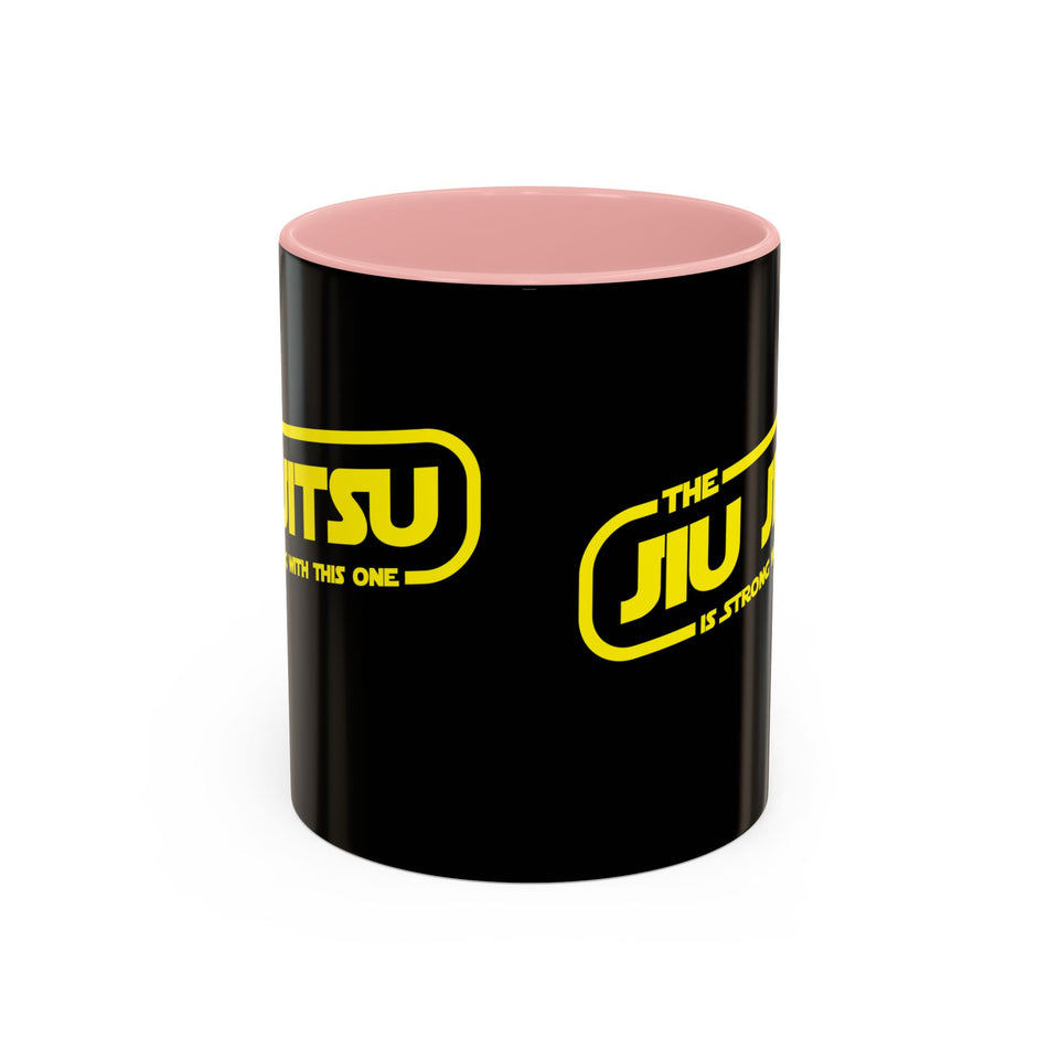 Brazilian Jiu Jitsu The Jiu Jitsu Is Strong With This One | BJJ Accent Coffee Mug
