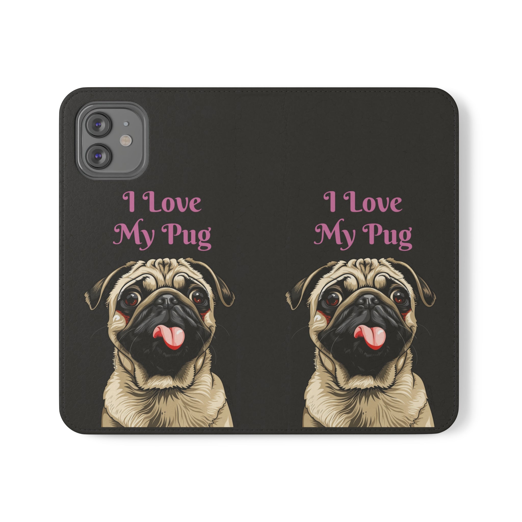 Pug Phone Case | I Love My Pug Wallet Phone Case | IPhone & Samsung Galaxy Pug Flip Cases