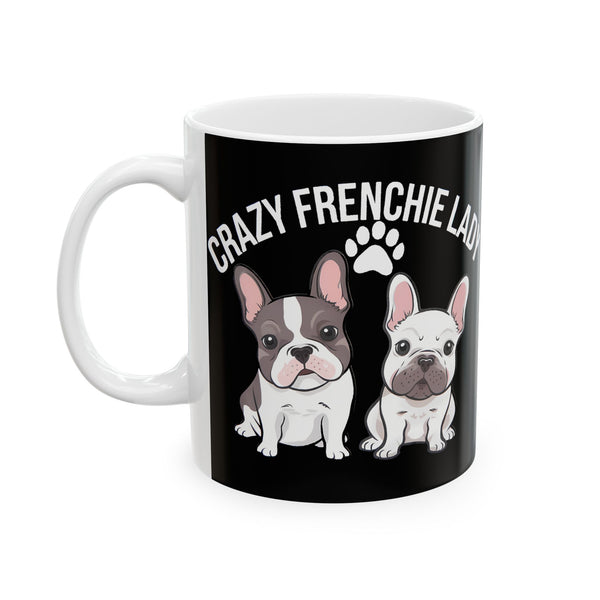 French Bulldog Mug Crazy Frenchie Lady 11oz/15oz
