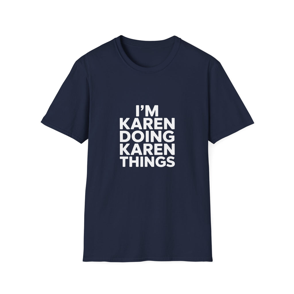 I'm Karen Doing Karen Things T-Shirt