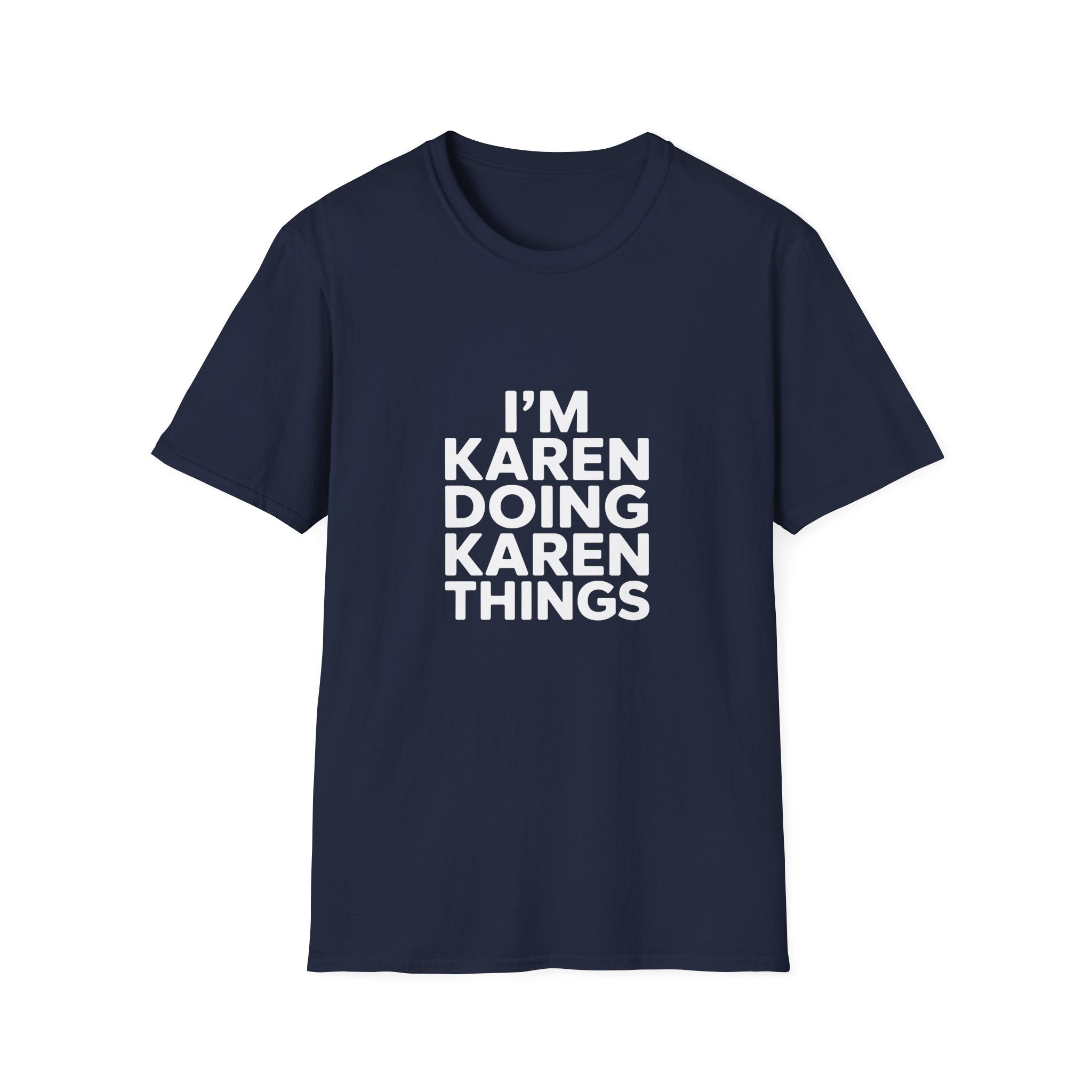I'm Karen Doing Karen Things T-Shirt