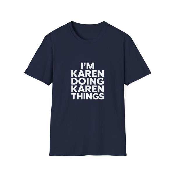I'm Karen Doing Karen Things T-Shirt