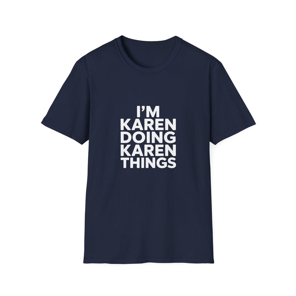 I'm Karen Doing Karen Things T-Shirt