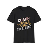 Coach The Myth The Legend T-Shirt | Coach Gifts Unisex T-Shirt Coach The Myth The Legend T-Shirt | Coach Gifts Unisex T-Shirt