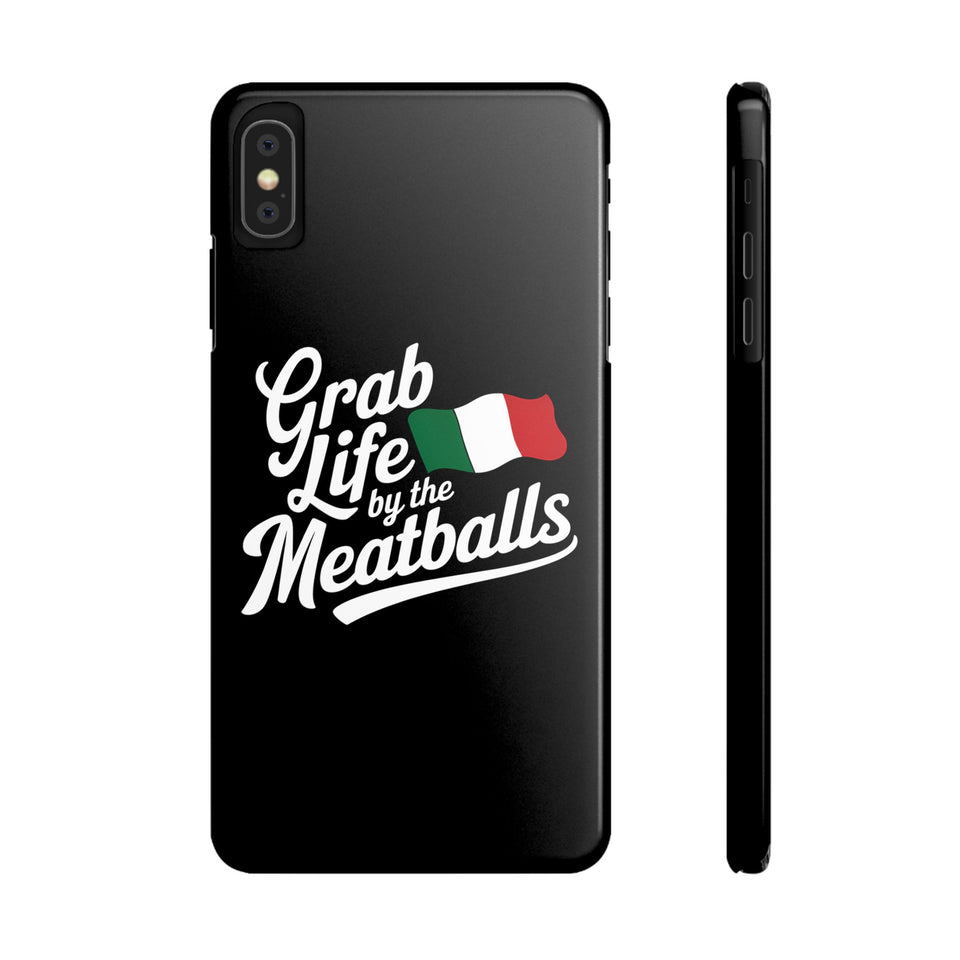 Premium Italian Grab Life By The Meatballs Funny Meme Slim Phone Cases