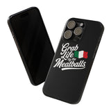 Premium Italian Grab Life By The Meatballs Funny Meme Slim Phone Cases Premium Italian Grab Life By The Meatballs Funny Meme Slim Phone Cases