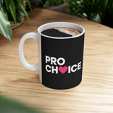 Pro Choice Ceramic Mug | Pro Choice Gifts (11oz) Pro Choice Ceramic Mug | Pro Choice Gifts (11oz)