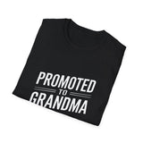 Promoted To Grandma Unisex T-Shirt Promoted To Grandma Unisex T-Shirt