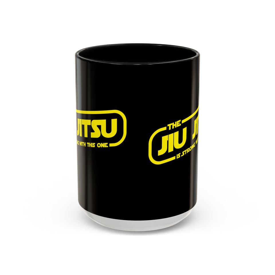 Brazilian Jiu Jitsu The Jiu Jitsu Is Strong With This One | BJJ Accent Coffee Mug