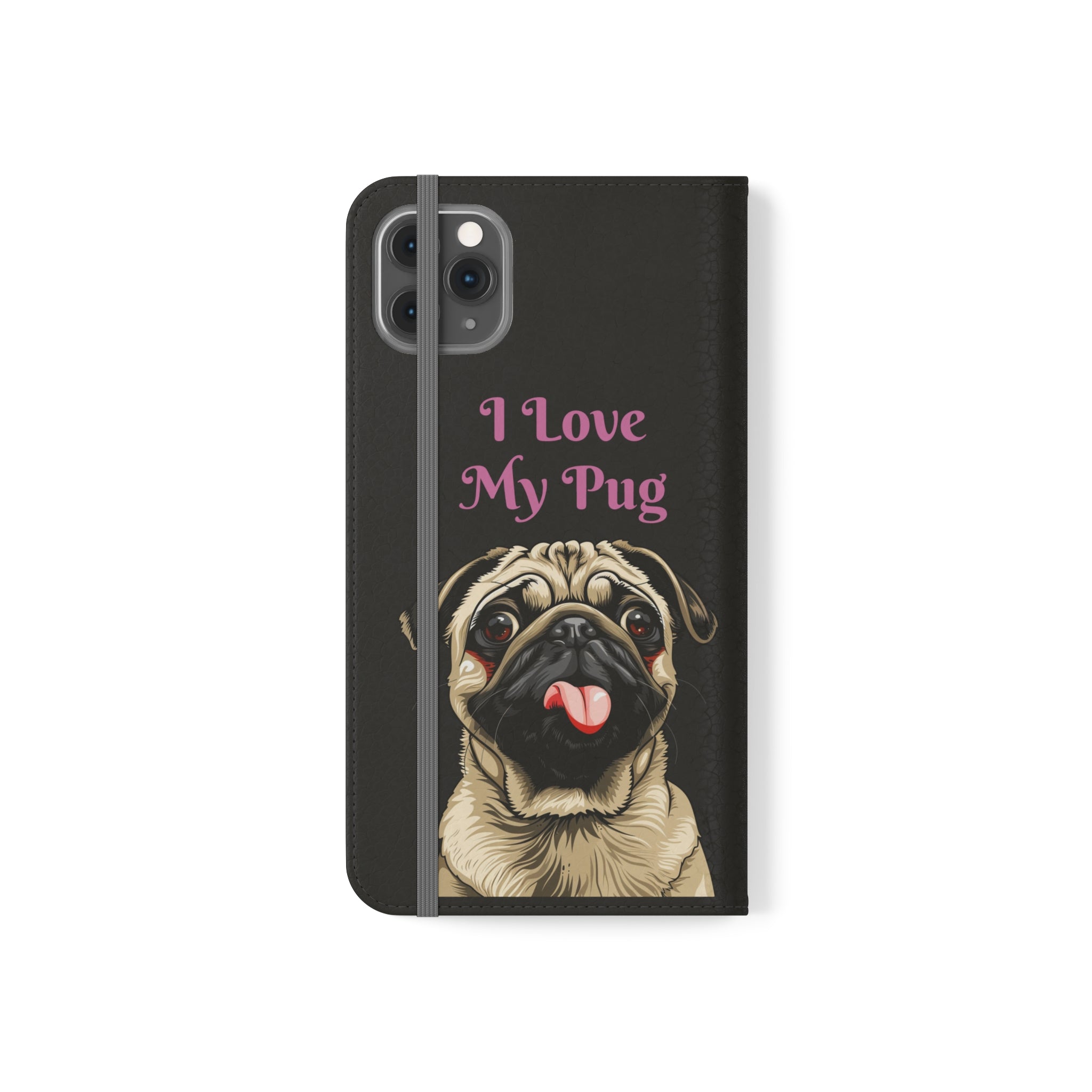 Pug Phone Case | I Love My Pug Wallet Phone Case | IPhone & Samsung Galaxy Pug Flip Cases