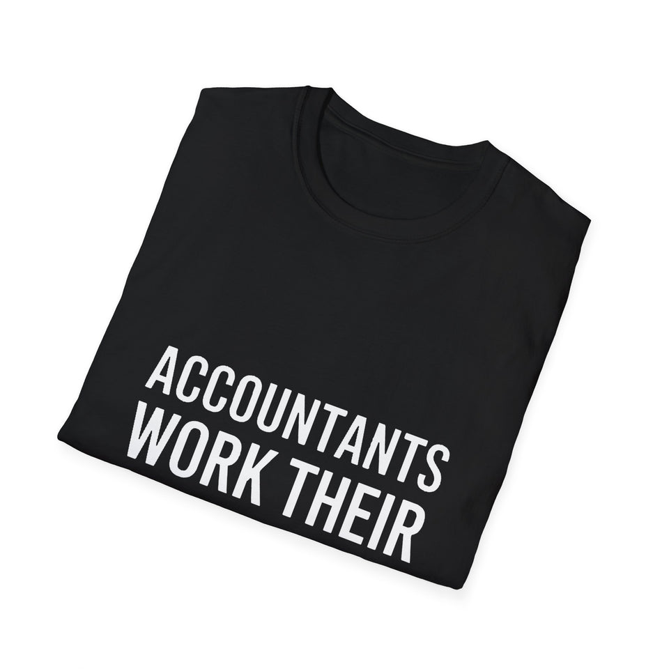 Accountants Work Their Assets Off Accountant Gift T-Shirt