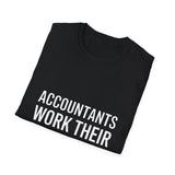 Accountants Work Their Assets Off Accountant Gift T-Shirt Accountants Work Their Assets Off Accountant Gift T-Shirt