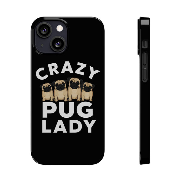 Premium Crazy Pug Lady iPhone Case | Cute Pug Gifts Slim Phone Cases