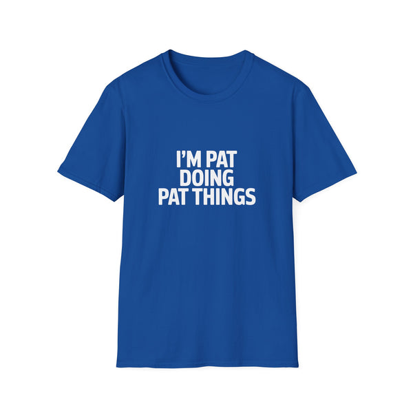 I'm Pat Doing Pat Things T-Shirt — Funny Personalized Colin Tee