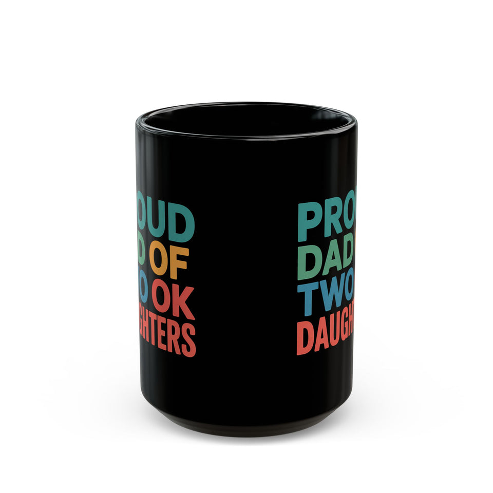 Father Mug | Proud Dad Of Two Ok Daughters Mug