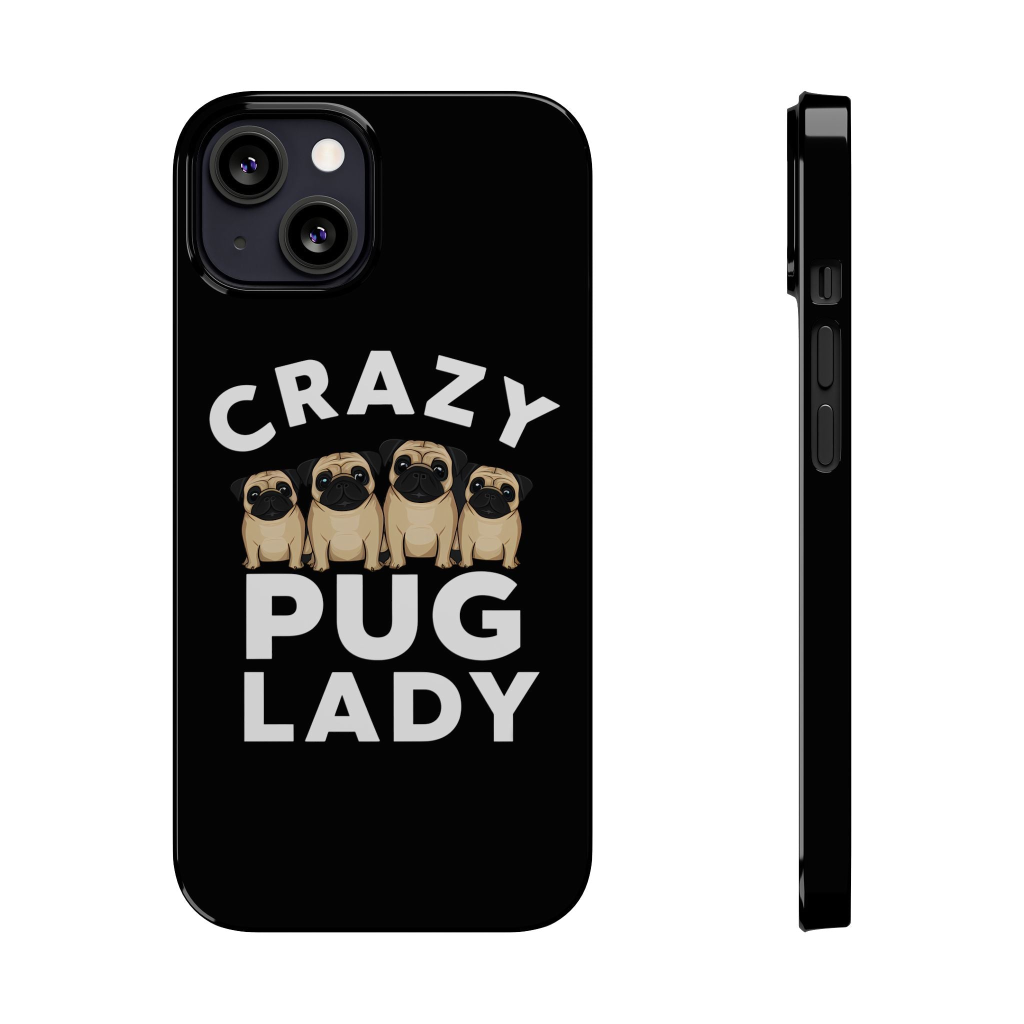 Premium Crazy Pug Lady iPhone Case | Cute Pug Gifts Slim Phone Cases