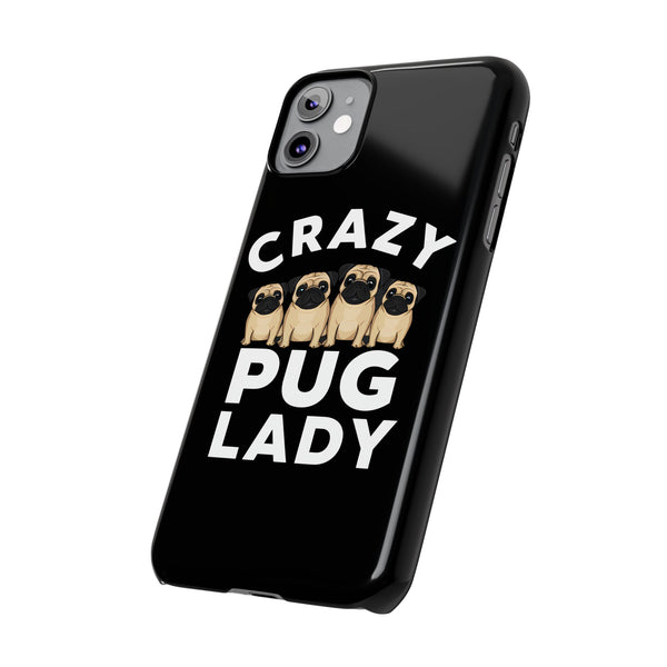 Premium Crazy Pug Lady iPhone Case | Cute Pug Gifts Slim Phone Cases