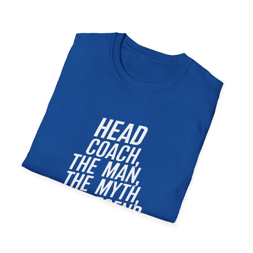 Head Coach T-Shirt — "The Man The Myth The Legend"
