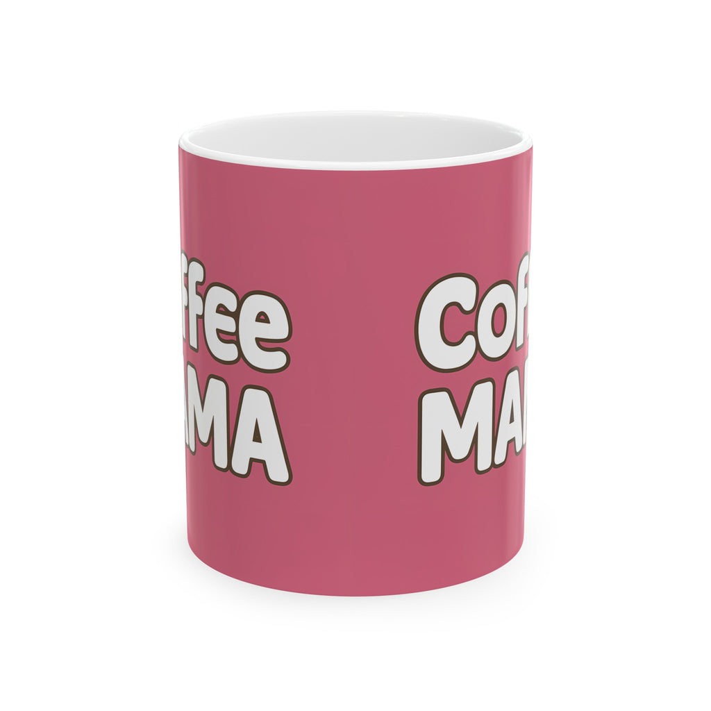 Coffee Mama Mug | Mom Gift | Mother Coffee Mug | Mom Gift Ideas Mug 11oz