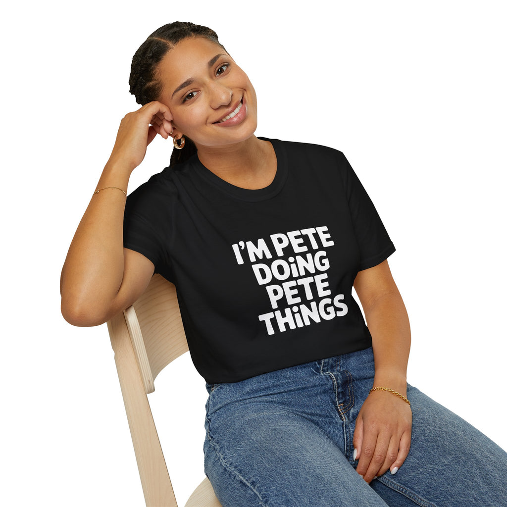 I'm Pete Doing Pete Things T-Shirt — Funny Personalized Colin Tee