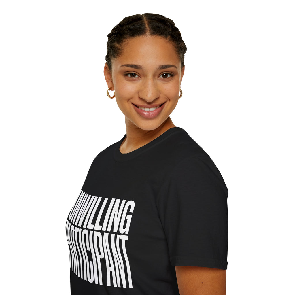 Unwilling Participant T-Shirt — Funny Sarcastic Graphic Tee
